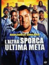 L'ALTRA SPORCA ULTIMA META