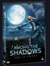 AMONG THE SHADOWS - Tra le ombre