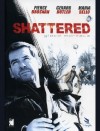 SHATTERED