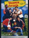 VACANZE FORZATE